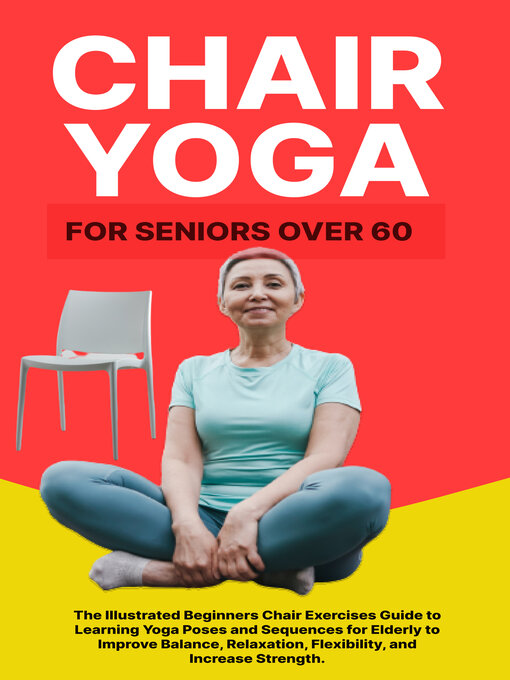 Title details for Chair Yoga For Seniors Over 60 by Elizabeth A. Stanfield - Available
